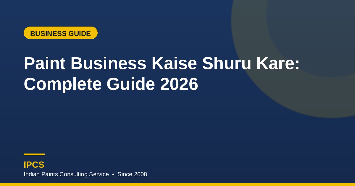 Paint Business Kaise Shuru Kare: Complete Guide 2026