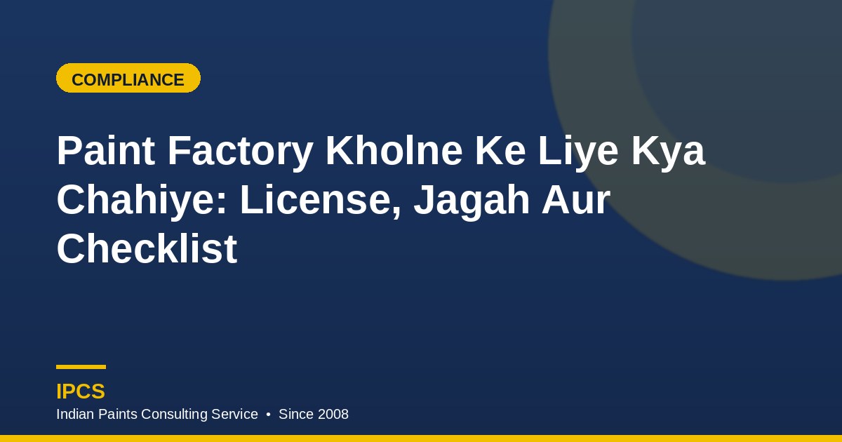 Paint Factory Kholne Ke Liye Kya Chahiye