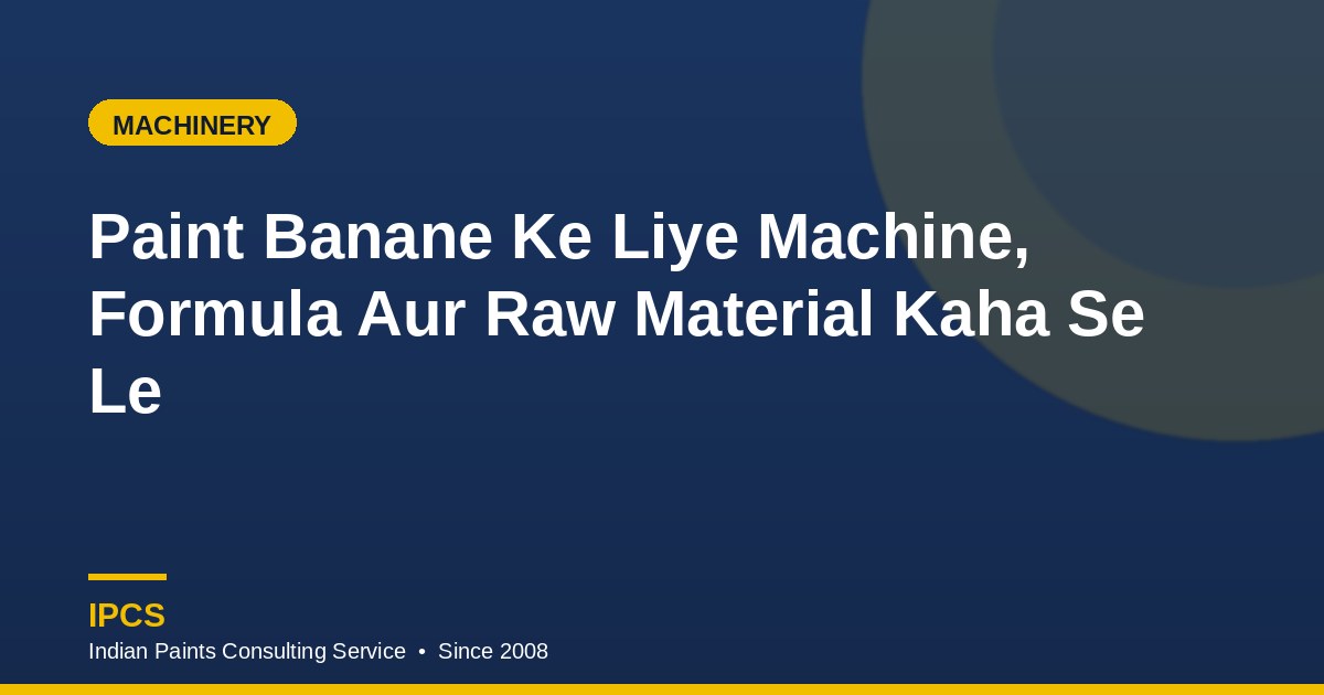 Paint Machine, Formula, Raw Material Guide